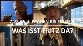 7 vs Wild: Was isst Fritz da?  und weitere Themen