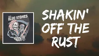 Shakin' Off the Rust (Lyrics) by The Blue Stones