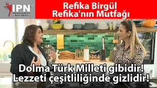 Dolma Türk Milleti gibidir! Lezzeti çeşitliliğinde gizlidir! Refika'nın Mutfağı Refika Birgül