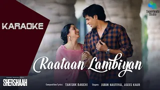 Raataan Lambiyan Karaoke | Shershaah | Sidharth – Kiara | Tanishk B| Jubin Nautiyal |Asees Kaur