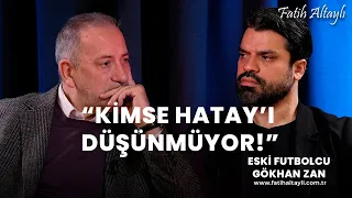 Depremden bir yıl sonra Hatay? / Eski futbolcu Gökhan Zan, Fatih Altaylı'nın sorularını yanıtladı