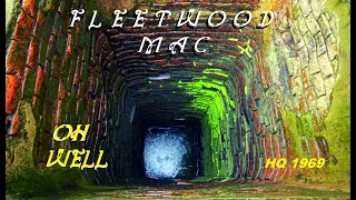 HQ FLAC  FLEETWOOD MAC -  OH WELL  Best Version SUPER ENHANCED AUDIO & LYRICS PETER GREEN original