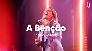 A Bênção (The Blessing) - Aline Barros | HERDEIRA 2021