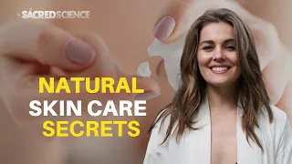 Natural Skin Care Secrets | Rachel Pachivas | The Sacred Science