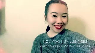 Koj Yog Kuv Lub Neej by Xyy Lis thiab SuabNag Yaj Covered by Pao Xiong & Risa Lor