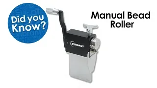 Did You Know? Manual Bead Roller