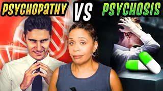 What is the difference between Psychosis and Psychopathy?