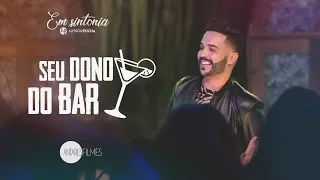 Alysson Rocha - Seu Dono do Bar [DVD Em Sintonia]