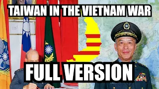 Taiwan in the Vietnam War (FULL VERSION)