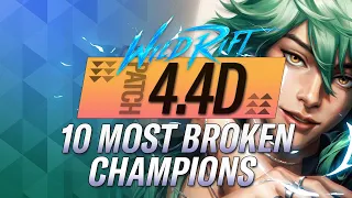 10 MOST OP CHAMPIONS IN WILD RIFT PATCH 4.4D | RiftGuides | WildRift