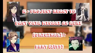 ♡K-project react to past Yata Misaki as Reki| [ Original ] | 2/??| ⚠ My Au ⚠Hope you guys enjoy