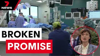 The state government in the firing line for breaking an elective surgery promise| 7 News Australia