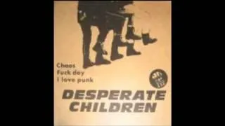 Desperate Children - "Chaos"