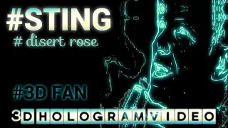 Sting. Disert Rose. 3D Hologram. For 3D fan. #3dhologramfan #hologram