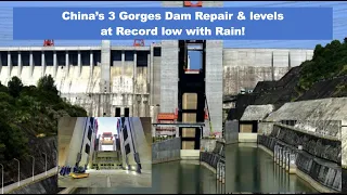 China’s 3 Gorges Dam Repair & levels at Record low with Rain!
