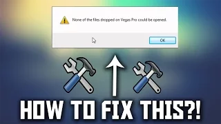 "None of the files dropped in Vegas Pro could be opened" - Error Fix