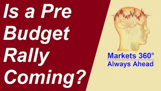 Can the Markets Rally Before Budget? | Weekly Market Outlook