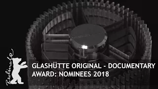 Glashütte Original - Documentary Award | The Nominees | Berlinale 2018
