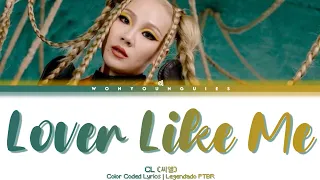 CL (씨엘) 'Lover Like Me' - Color Coded Lyrics (Tradução)