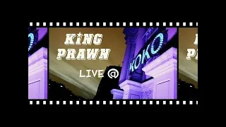KING PRAWN -   DOMINANT VIEW @ KOKO [LIVE]