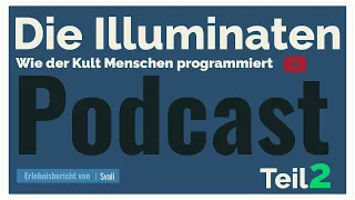 Die Illuminaten - wie der Kult Menschen programmiert - Teil2