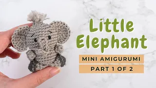 How to crochet a mini Elephant amigurumi | Easy Crochet Elephant | Free Amigurumi Pattern PART 1