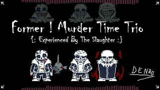 [Former!Murder Time Trio] Phase1 -Experienced By The Slaughter