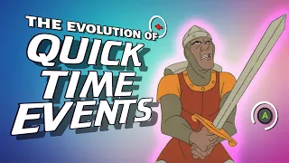 The Evolution of QUICK TIME EVENTS