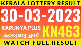 Kerala Lottery Result 30/03/2023 Karunya Plus KN-463 Lottery Results.