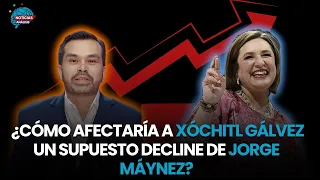 ¿Cómo afectaría a Xóchitl Gálvez un supuesto decline de Jorge Máynez?