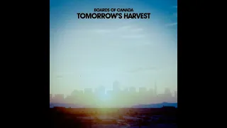 Boards of Canada - Tomorrows harvest (Full album) HQ