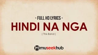 This Band - Hindi Na Nga [ FULL HD ] Lyrics 🎵