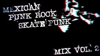 Mexican Punk Rock / Skate Punk mix Vol. 2 (Resubido)