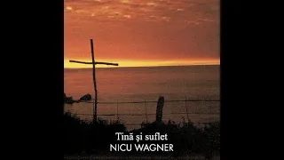 Nicu Wagner - Tină și suflet - Album întreg