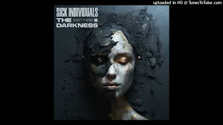 Sick Individuals - The Darkness (Extended Mix)