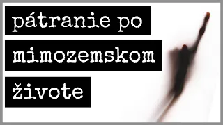 AKO PÁTRAME PO MIMOZEMSKOM ŽIVOTE? 👽