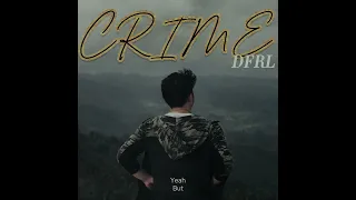 CRIME - DFRL (LYRIC VIDEO)