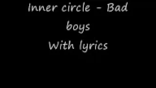 Inner circle -  bad boys with lyrics(cops theme song)