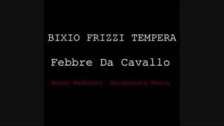 Bixio Frizzi Tempera - Febbre Da Cavallo (Benny WeSKassi Mandrakata Mix)