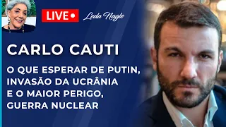 JORNALISTA CARLO CAUTI: O QUE ESPERAR DE PUTIN, INVASÃO DA UCRÂNIA E O MAIOR PERIGO: GUERRA NUCLEAR