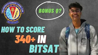 How I scored 343/390 in BITSAT & got BITS Pilani CSE? Should you attempt Bonus ques in BITSAT?