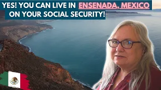 Kathy Retired in Ensenada, Mexico- How She Lives on $1400 USD/Month in 2023