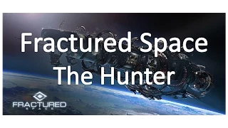 Fractured Space - The Hunter