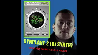 Synplant 2 Ai Synth make any sound a synth preset