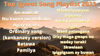 Top Igorot Songs Playlist 2021