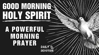 DISCOVER The Power of Holy Spirit and CHANGE YOUR LIFE (Daily Prayer)