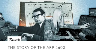 The ARP 2600: The Story of a Legendary Synthesizer | Reverb Feature