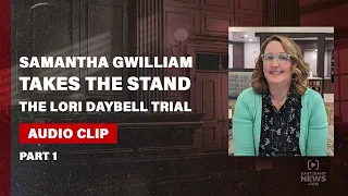 Tammy Daybell's sister, Samantha Gwilliam, takes the stand in Lori Vallow Daybell trial