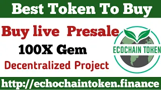 Echochaintoken.finance| Buy live  Presale| 100X Gem| how to buy from Trustwallet