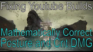 Fixing Elden Ring Youtube Builds Part 21 Mathematically Correct Posture Break & Crit DMG by @syrobe